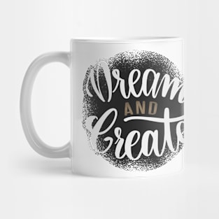 Dream and Create Mug